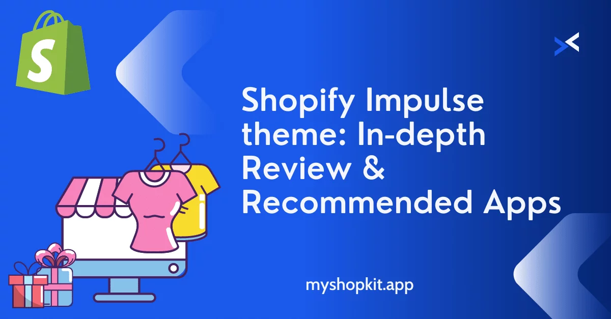 Shopify-Impulse-theme-In-depth-Review-Recommended-Apps