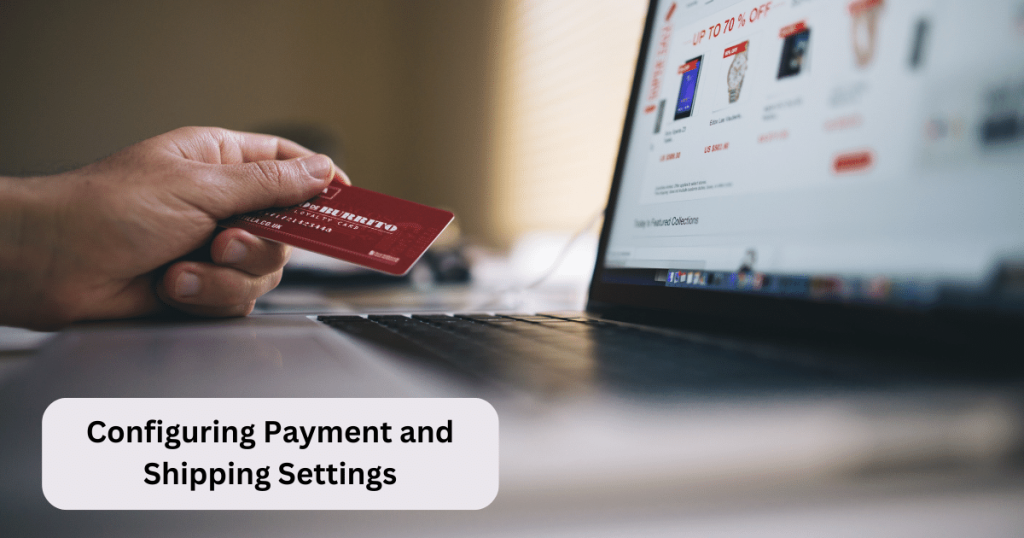 Configuring Payment and Shipping Settings MyShopKit - Ecommerce Solution